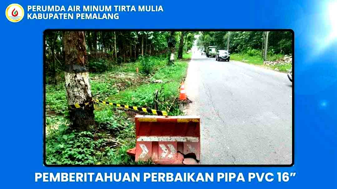 Perbaikan Jaringan Guna Memaksimalkan Layanan Terhadap Pelanggan Perumda Tirta Mulia Pemalang 1