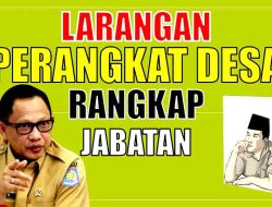 PERANGKAT DESA DILARANG RANGKAP JABATAN