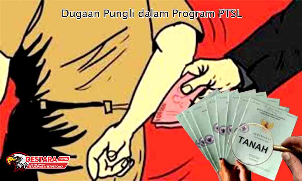 Dugaan Pungli Dalam Program Ptsl