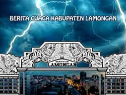 Berita Cuaca Kabupaten Lamongan
