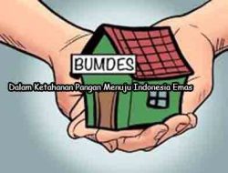 Pentingnya BUMDes Dalam Ketahanan Pangan Menuju Indonesia Emas
