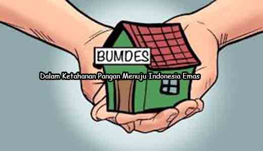 Bumdes Dalam Ketahanan Pangan Menuju Indonesia Emas