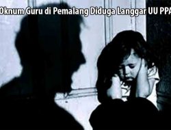 Dunia Pendidikan Tercoreng, Oknum Guru di Pemalang Diduga Langgar UU Perlindungan Anak