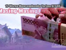 BLT Dana Desa Moncongkomba Telah Disalurkan, 15 Warga Terima Bantuan Tunai Rp900 Ribu