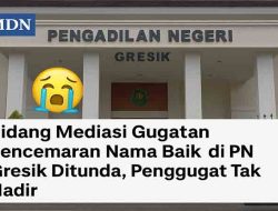 Sidang Mediasi Gugatan Pencemaran Nama Baik di PN Gresik Ditunda, Penggugat Tak Hadir
