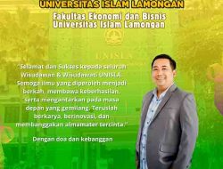 Wisuda UNISLA ke-25: Cinta Almamater, Spirit Keilmuan, dan Transformasi Ekonomi Lamongan