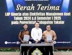 Bupati Takalar Terima LHP Kinerja BPK RI atas Efektivitas Manajemen Aset Daerah