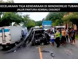 Kecelakaan Tiga Kendaraan di Minohorejo Tuban, Jalur Pantura Kembali Disorot