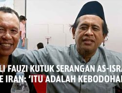 Ali Fauzi Kutuk Serangan AS-Israel ke Iran: “Itu Adalah Kebodohan”