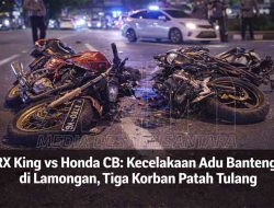 RX King vs Honda CB: Kecelakaan Adu Banteng di Lamongan, Tiga Korban Patah Tulang