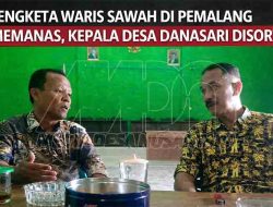 Cegah Konflik Waris, Kepala Desa Danasari Angkat Bicara Soal Mediasi Warga