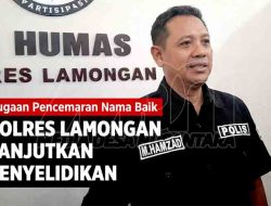 Dugaan Pencemaran Nama Baik, Polres Lamongan Lanjutkan Penyelidikan