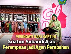 Sriatun Subandi: Kartini Masa Kini Harus Jadi Agen Perubahan