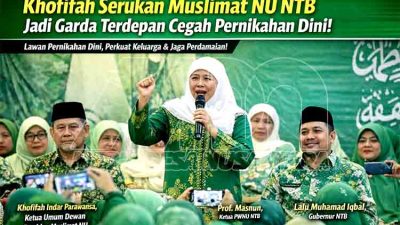 Khofifah Gema Seruan di Mataram! Muslimat NU NTB Diminta Jadi Garda Terdepan Cegah Pernikahan Dini!