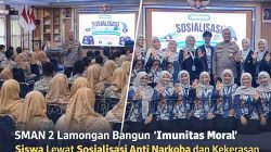 SMAN 2 Lamongan Bangun “Imunitas Moral” Siswa Lewat Sosialisasi Anti Narkoba dan Kekerasan