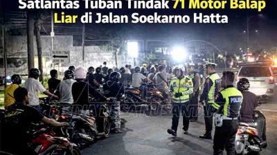 Satlantas Tuban Tindak 71 Motor Balap Liar di Jalan Soekarno Hatta