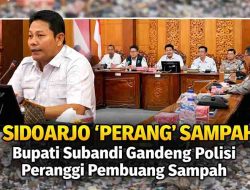 Subandi Tegaskan Sinergi Total, Sidoarjo “Perang” Lawan Sampah