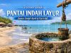 Sumur Ajaib di Tepi Laut, Pesona Pantai Indah Layur Rembang