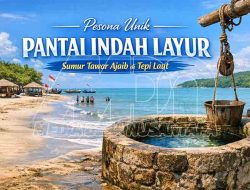 Sumur Ajaib di Tepi Laut, Pesona Pantai Indah Layur Rembang