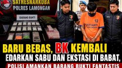Baru Bebas, BK Kembali Edarkan Sabu dan Ekstasi di Babat, Polisi Amankan Barang Bukti Fantastis