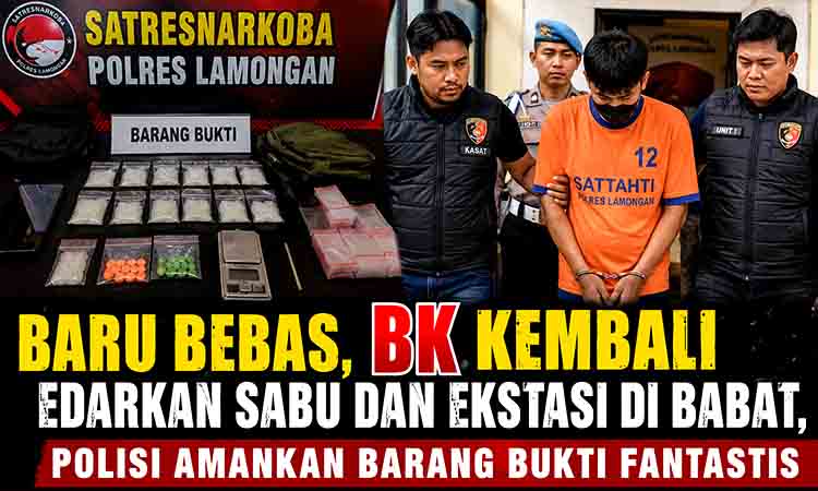 Baru Bebas, BK Kembali Edarkan Sabu dan Ekstasi di Babat, Polisi Amankan Barang Bukti Fantastis