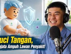 Cuci Tangan, Senjata Ampuh Lawan Penyakit!