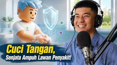 Cuci Tangan, Senjata Ampuh Lawan Penyakit!