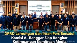 DPRD Lamongan dan Insan Pers Bersatu! Komisi A–Banggar Siap Bongkar Ketimpangan Kemitraan Media