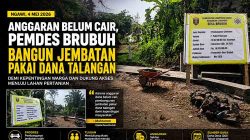Dana Desa Belum Cair, Pemdes Brubuh Bangun Jembatan Pakai Dana Talangan
