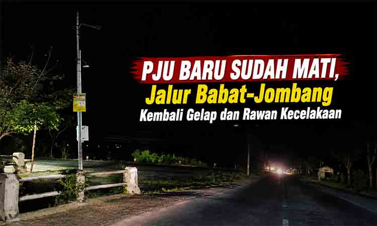 Jalur Babat–Jombang gelap dan rawan