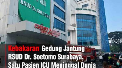 Kebakaran di Gedung Jantung RSUD Soetomo