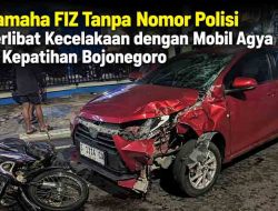Yamaha FIZ Tanpa Nomor Polisi Terlibat Kecelakaan dengan Mobil Agya di Kepatihan Bojonegoro
