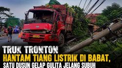 Truk Tronton Hantam Tiang Listrik di Babat, Satu Dusun Gelap Gulita Jelang Subuh