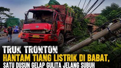 Truk Tronton Hantam Tiang Listrik di Babat, Satu Dusun Gelap Gulita Jelang Subuh