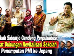 Pemkab Sidoarjo Gandeng Perpukadesi, Dapat Dukungan Revitalisasi Sekolah dan Penempatan PMI ke Jepang