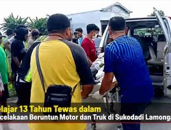 Pelajar 13 Tahun Tewas dalam Kecelakaan Beruntun Motor dan Truk di Sukodadi Lamongan
