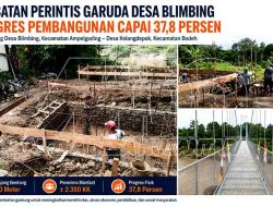 Progres Jembatan Perintis Garuda di Desa Blimbing Tembus 37,8 Persen, Akses Antarwilayah Kian Dekat