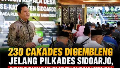 230 Cakades Digembleng Jelang Pilkades Sidoarjo, Bupati Subandi Warning Politik Uang dan Kerusuhan
