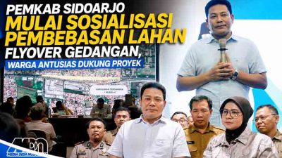 Pemkab Sidoarjo Mulai Sosialisasi Pembebasan Lahan Flyover Gedangan, Warga Antusias Dukung Proyek
