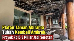 Plafon Taman Abirama Tuban Kembali Ambruk, Proyek Rp15,3 Miliar Jadi Sorotan