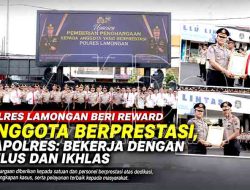 Polres Lamongan Ganjar Personel Berprestasi, Kapolres Tekankan Kerja Tulus Tanpa Pamrih