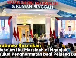 Prabowo Resmikan Museum Ibu Marsinah di Nganjuk, Wujud Penghormatan bagi Pejuang Buruh