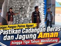 Satgas Pangan Polres Ngawi Pastikan Stok Beras dan Jagung Aman, Cukupi Kebutuhan Hingga 2-3 Tahun ke Depan