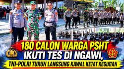 180 Calon Warga PSHT Ikuti Tes di Ngawi, TNI-Polri Turun Langsung Kawal Ketat Kegiatan