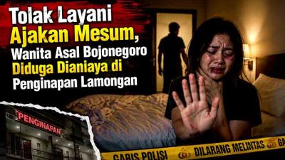 Tolak Layani Ajakan Mesum, Wanita Asal Bojonegoro Diduga Dianiaya di Penginapan Lamongan