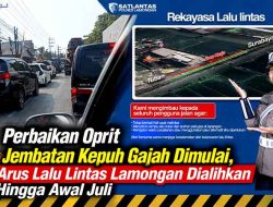 Perbaikan Oprit Jembatan Kepuh Gajah Dimulai, Arus Lalu Lintas Lamongan Dialihkan Hingga Awal Juli