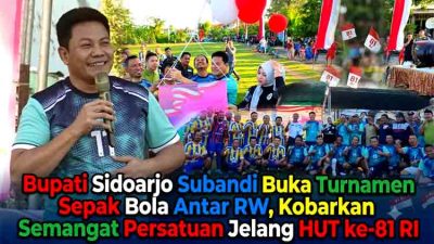 Bupati Sidoarjo Subandi Buka Turnamen Sepak Bola Antar RW, Kobarkan Semangat Persatuan Jelang HUT ke-81 RI