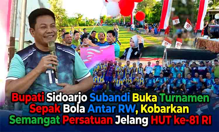 Bupati Sidoarjo Subandi Buka Turnamen Sepak Bola Antar RW