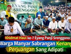 Khidmat Haul ke-7 Eyang Panji Srenggono: Warga Manyar Sabrangan Kenang Perjuangan Sang Adipati
