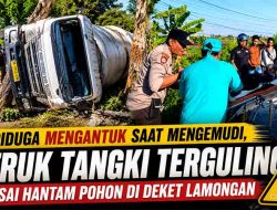 Diduga Mengantuk Saat Mengemudi, Truk Tangki Terguling Usai Hantam Pohon di Deket Lamongan